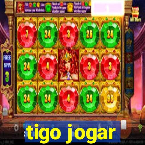 tigo jogar